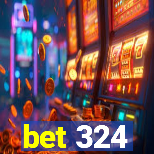 bet 324